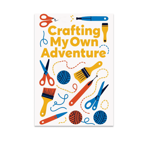 Crafting My Own Adventure Wall Art - Creative Enthusiast - 13x19 Poster Print