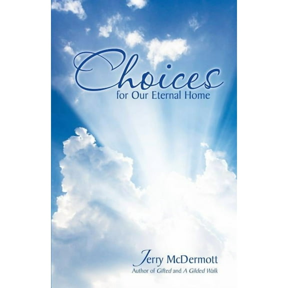 Choices : For Our Eternal Home
