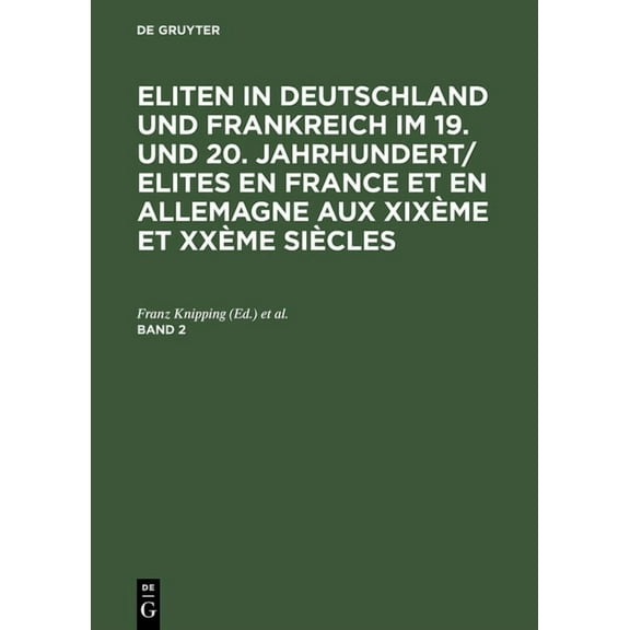 Eliten in Deutschland und Frankreich im 19. und 20. Jahrhundert/Elites en France et en Allemagne aux XIXÃ¨me et XXÃ¨me siÃ¨, (Hardcover)