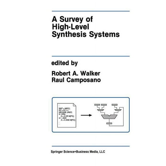 The Springer International Engineering a A Survey of High-Level Synthesis Systems, Book 135, (Paperback)