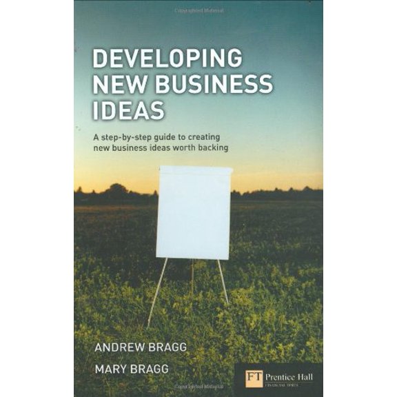 Pre-Owned Developing New Business Ideas: A step-by-step guide to creating new business ideas worth backing (Financial Times Series) Paperback