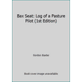 thumbnail image 1 of Pre-Owned Bax Seat: Log of a Pasture Pilot (1st Edition) (Hardcover) 0871650169 9780871650160, 1 of 1