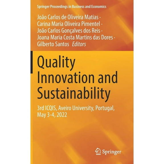 Springer Proceedings in Business and Eco Quality Innovation and Sustainability: 3rd Icqis, Aveiro University, Portugal, May 3-4, 2022, (Hardcover)