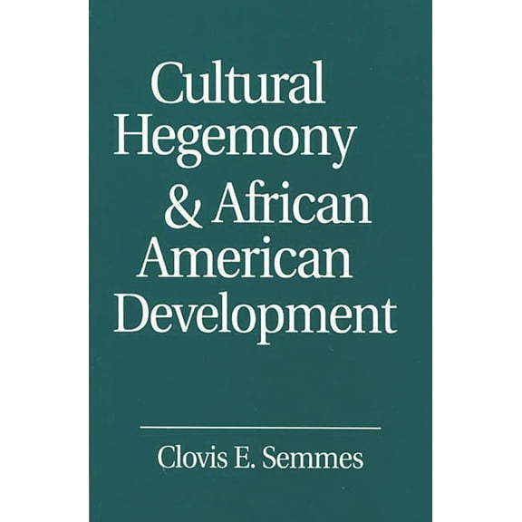 Pre-Owned Cultural Hegemony and African American Development (Paperback) 0275953394 9780275953393
