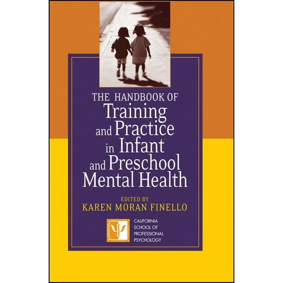 The Handbook of Training and Practice in Infant and Preschool Mental Health, (Hardcover)