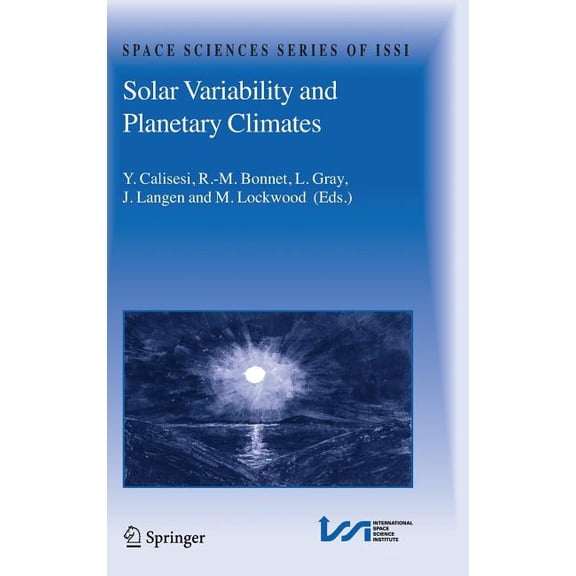 Space Sciences Issi Solar Variability and Planetary Climates, Book 23, (Hardcover)