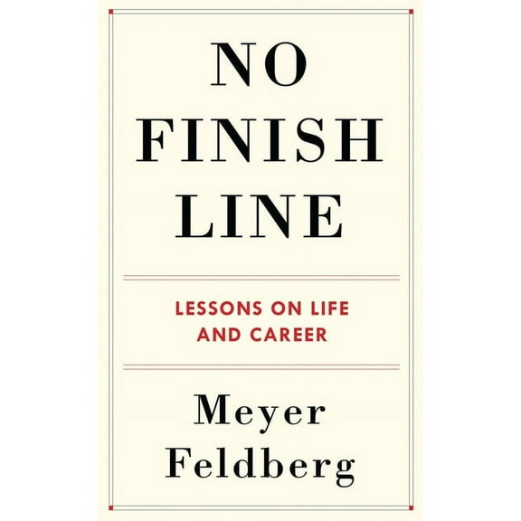 No Finish Line: Lessons on Life and Career, (Hardcover)