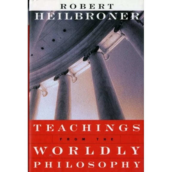 Pre-Owned Teachings from the Worldly Philosophy (Hardcover) 0393039196 9780393039191