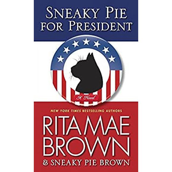 Pre-Owned Sneaky Pie for President : A Mrs. Murphy Mystery 9780345530479
