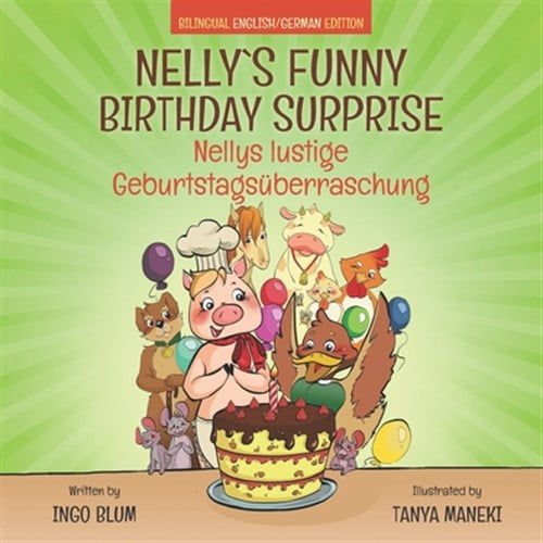 Pre-Owned Nelly's Funny Birthday Surprise - Nellys lustige Geburtstagsberraschung: English German Bilingual (Paperback) by Ingo Blum