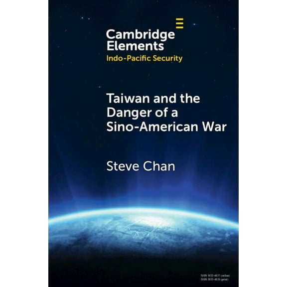 Elements in Indo-Pacific Security Taiwan and the Danger of a Sino-American War, (Paperback)