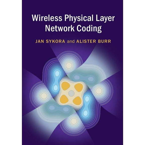 Wireless Physical Layer Network Coding, (Hardcover)