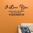 thumbnail image 1 of Empresal I Love You More Than Yesterday But Less Than Tomorrow Wall Decal Quote Sticker Decor Black 28"Hx13"W C173, 1 of 5