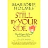 Still by Your Side: A True Story of Love & Grief, Faith & Miracles (Hardcover) by Marjorie Holmes