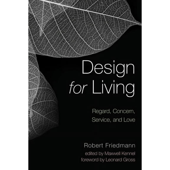 Design for Living: Regard, Concern, Service, and Love, (Paperback)