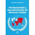 thumbnail image 1 of Multipolaridad y descolonización de las Naciones Unida, 1 of 2