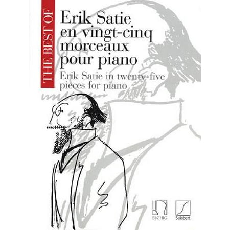 The Best of Erik Satie: 25 Pieces for Piano