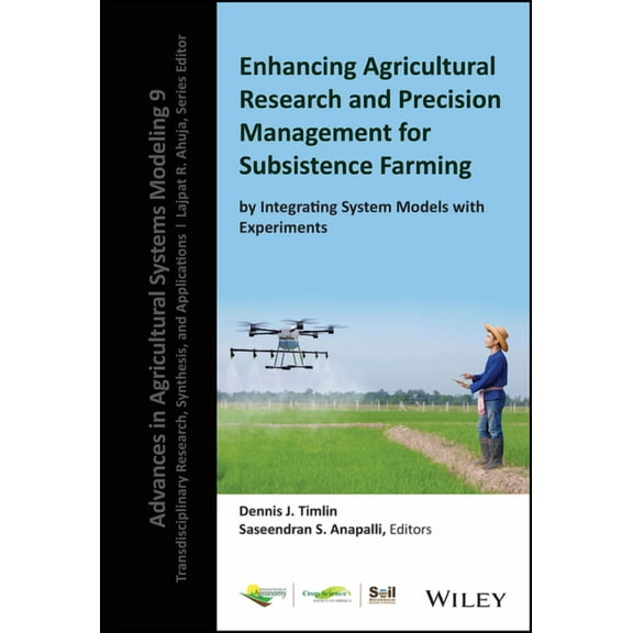 Advances in Agricultural Systems Modelin Enhancing Agricultural Research and Precision Management for Subsistence Farming by Integrating System Models with Exper, (Hardcover)