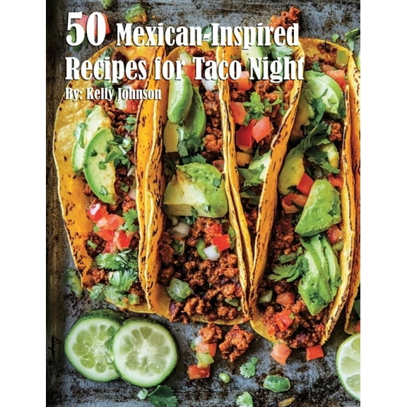 50 Mexican-Inspired Recipes for Taco Night, (Paperback)