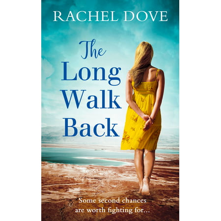 The Long Walk Back: The perfect uplifting second chance romance for 2019 - (Best Romance Novel 2019)