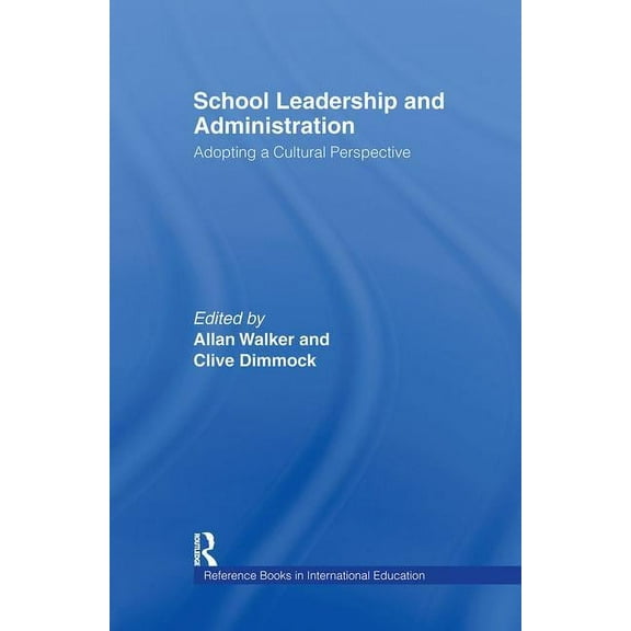 Reference Books in International Educati School Leadership and Administration: Adopting a Cultural Perspective, (Hardcover)