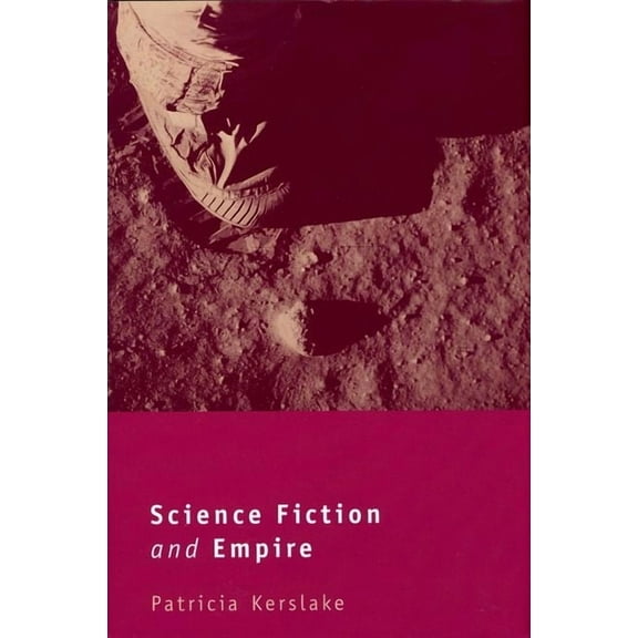 Liverpool Science Fiction Texts and Stud Science Fiction and Empire, Book 35, (Paperback)