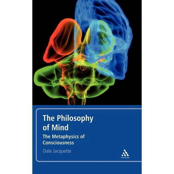 The Philosophy of Mind: The Metaphysics of Consciousness, (Hardcover)