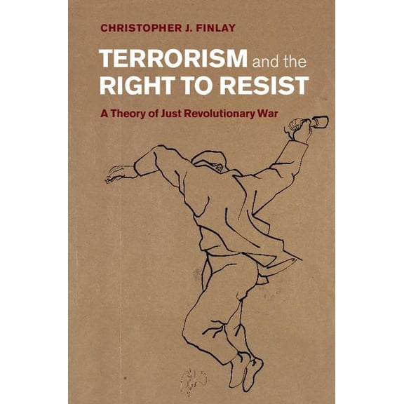 Terrorism and the Right to Resist, (Hardcover)