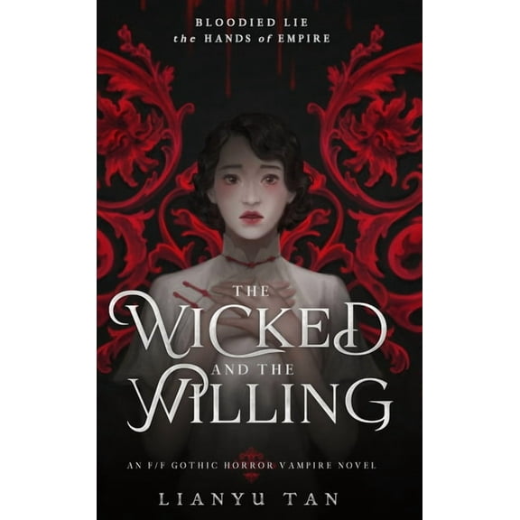 The Wicked and the Willing: An F/F Gothic Horror Vampire Novel, (Hardcover)