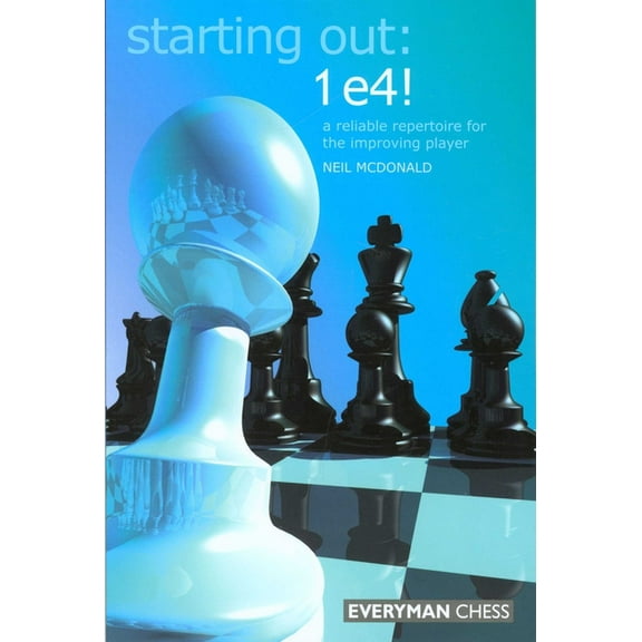 Starting Out - Everyman Chess Starting Out: 1e4, (Paperback)