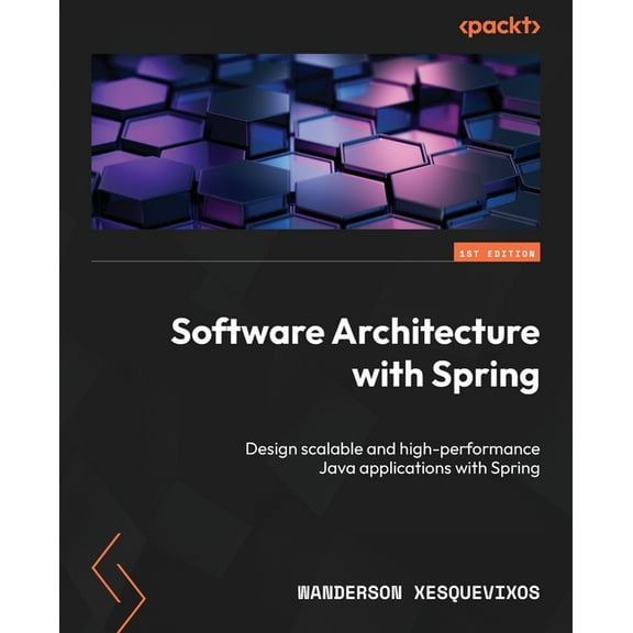 Software Architecture with Spring: Design scalable and high-performance Java applications with Spring, (Paperback)