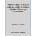 thumbnail image 1 of Pre-Owned The twelve steps of humility and pride and On loving God (Hodder & Stoughton Christian classics) (Paperback) 0340385383 9780340385388, 1 of 1