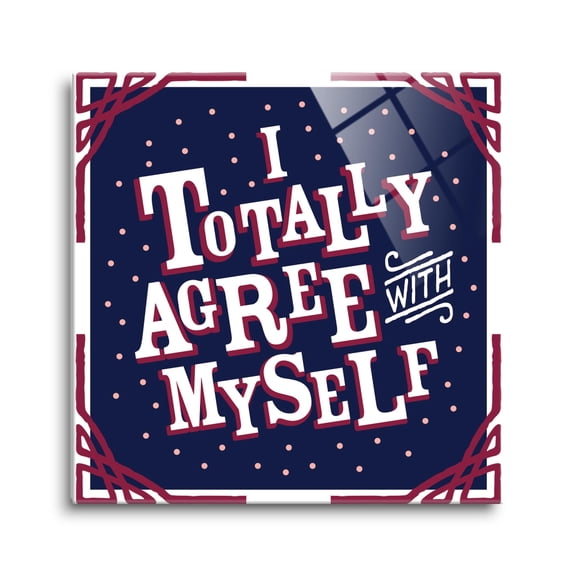 Totally Agree Myself Blue Red Scroll Dot 24 x 24 Glass Wall Hanging Sign