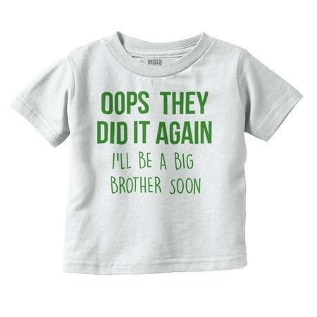 

Brother Boys Toddler Tshirts Tees T-Shirts Oops They Did It Again I ll Be Big Older Son Gift