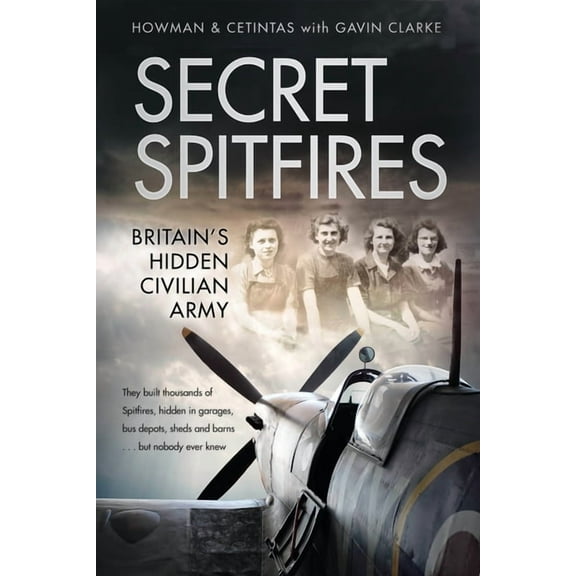 Secret Spitfires : Britain’s Hidden Civilian Army (Paperback)