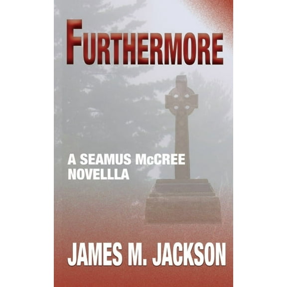 Seamus McCree Furthermore: A Seamus McCree Novella, Book 6.5, (Paperback)
