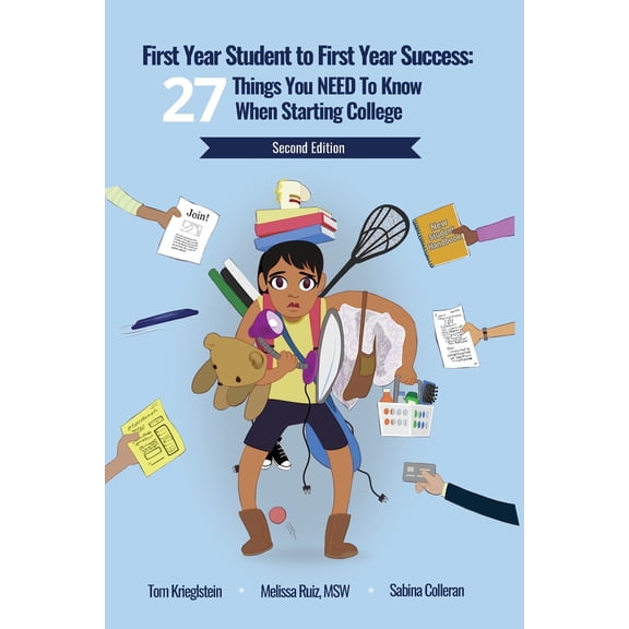 Pre-Owned First Year Student to First Year Success: 27 Things You NEED to Know When Starting College (Paperback) 1530979064 9781530979066