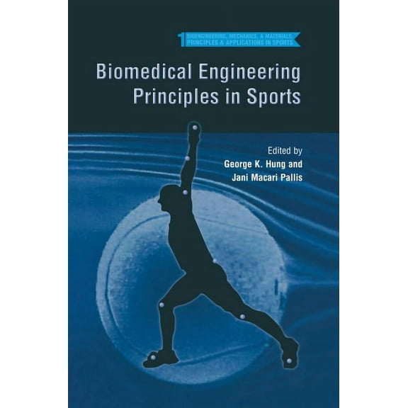 Bioengineering, Mechanics, and Materials Biomedical Engineering Principles in Sports, Book 1, (Hardcover)
