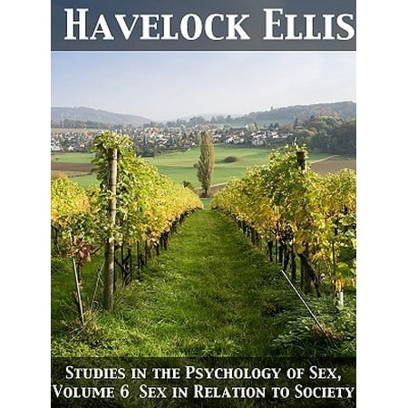 Studies in the Psychology of Sex, Volume 6 Sex in Relation to Society - (The Best Of Apo Hiking Society Volume 2)
