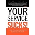 thumbnail image 1 of Pre-Owned Your Service Sucks! (Paperback) 1599302845 9781599302843, 1 of 1