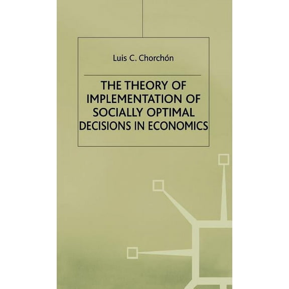 The Theory of Implementation of Socially Optimal Decisions in Economics, (Hardcover)