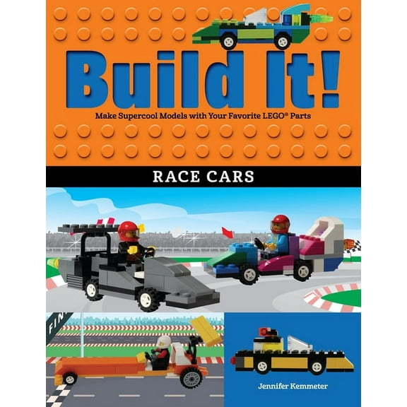 Build It! Build It! Race Cars: Make Supercool Models with Your Favorite Lego(r) Parts, Book 14, (Paperback)