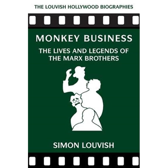 Pre-Owned Monkey Business: The Lives and Legends of the Marx Brothers