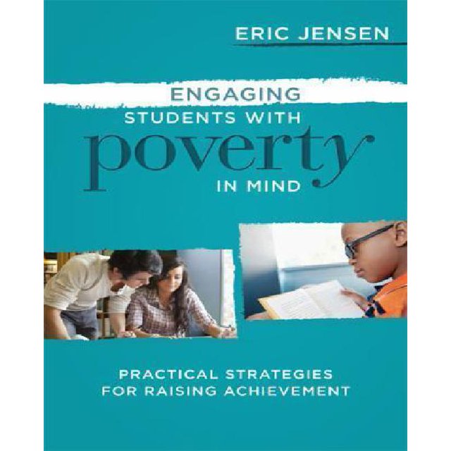 Engaging Students with Poverty in Mind: Practical Strategies for Raising Achievement