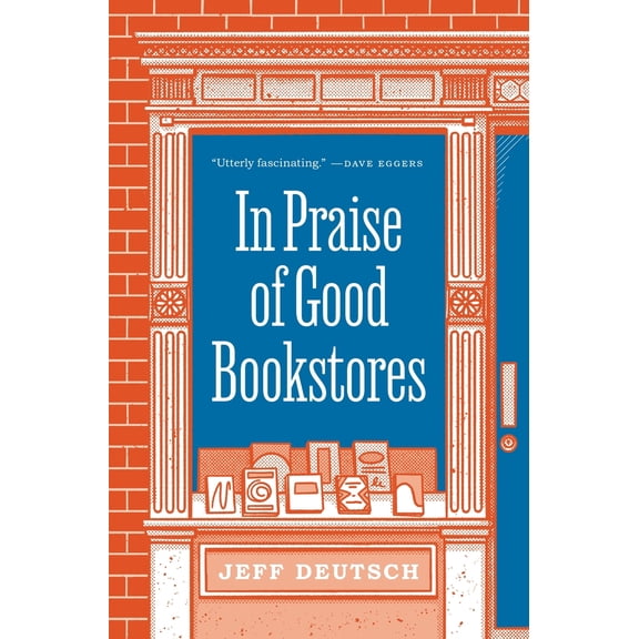 Pre-Owned In Praise of Good Bookstores (Hardcover) 0691207763 9780691207766