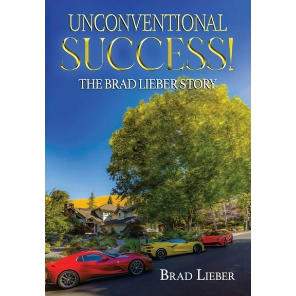 Unconventional Success: The Brad Lieber Story, (Hardcover)