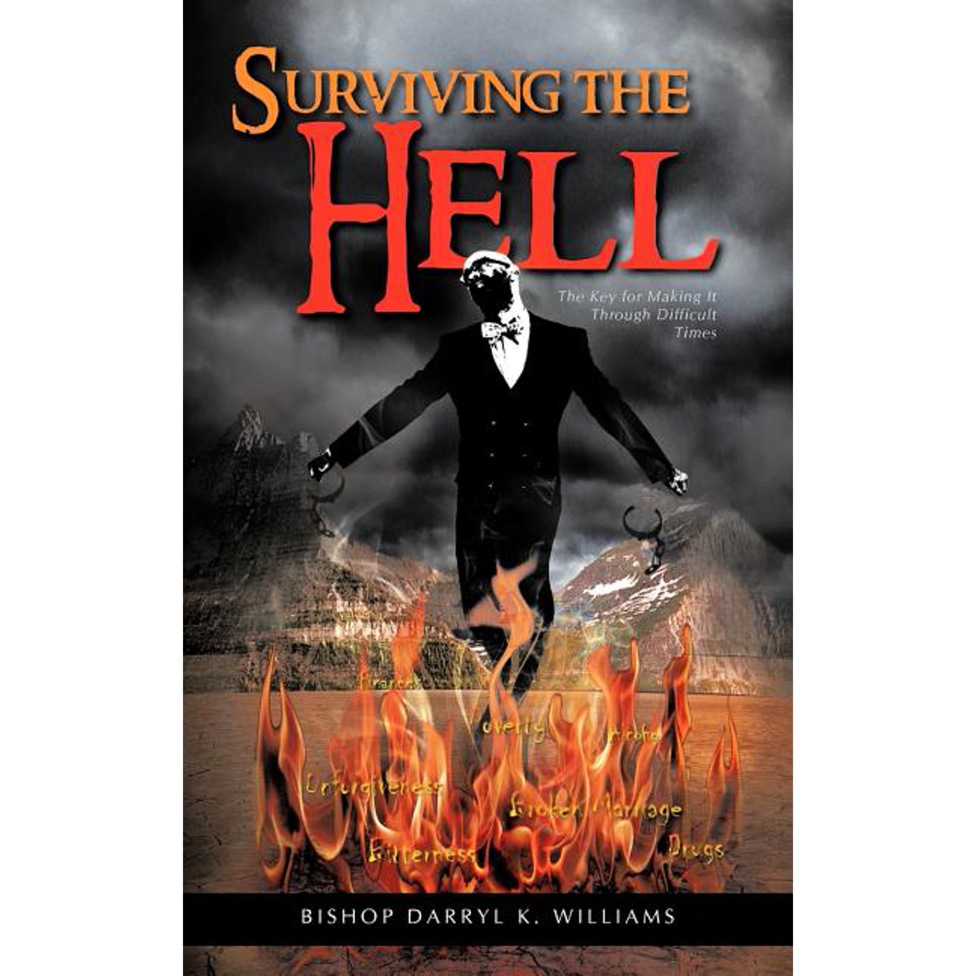 Surviving the Hell: The Key for Making It Through Difficult Times (Paperback)