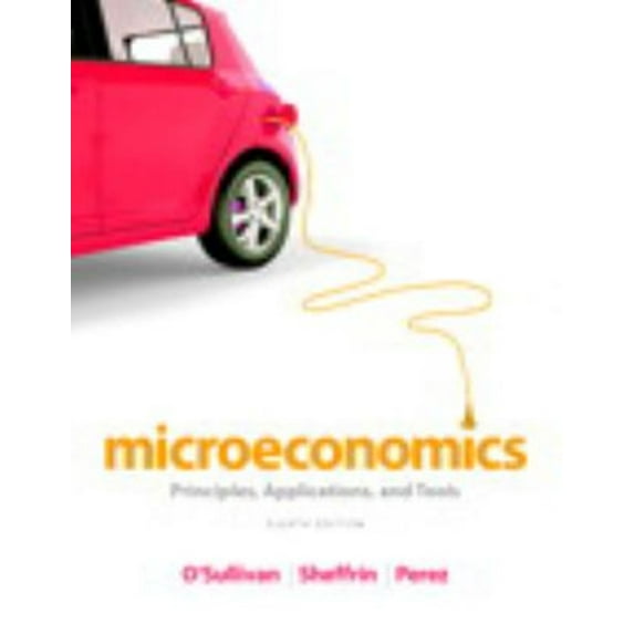 Pre-Owned Microeconomics: Principles, Applications, and Tools (8th Edition) (Paperback) 0132948869 9780132948869