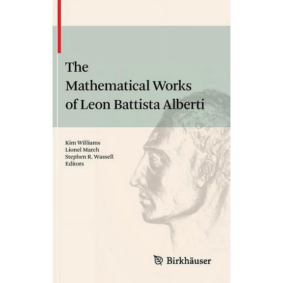 The Mathematical Works of Leon Battista Alberti, (Hardcover)