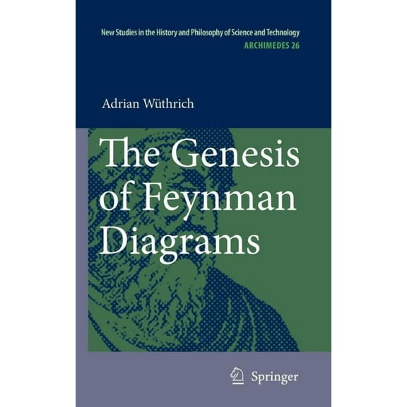 Archimedes The Genesis of Feynman Diagrams, Book 26, (Hardcover)